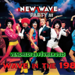 SOIRÉE NEW WAVE / VENDREDI 28 FÉVRIER 2025 / cliquez ici pour + d’infos